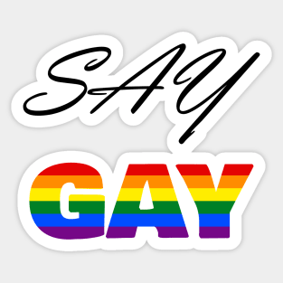 Say Gay Florida! #LGBTQ #SayGay (Black)|Transgender| LGBTQ+| Don't Say Gay Bill Sticker